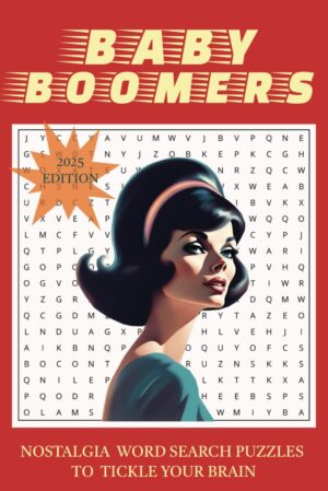 Baby Boomers Nostalgia Word Search Puzzle Book: Brain Stimulating Word Searches About 1950s, 60s, 70s & 80s Trivia, Movies, Music, TV, Games & … Relaxing Puzzles for Adults… Mind Teaser Gift
