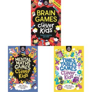 Brain Games for Clever Kids: Puzzles to Exercise Your Mind +Mental Maths Games for Clever Kids® +Times Tables Games for Clever Kids: More Than 100 Puzzles to Exercise Your Mind: 7(Set of 3books)