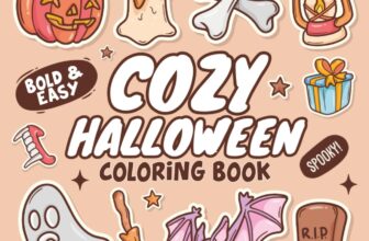 Cozy Halloween Coloring Book for Teens and Adults: +49 Spooky Cute Hygge Scenes and Cute Characters for Children | Bold & Easy and Cute Designs for … to Color and Relax (Halloween Gifts for Kids)