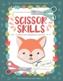 Scissor Skills Preschool Workbook for Kids: A Fun Cutting Practice Activity Book for Toddlers and Kids ages 3-5: Scissor Practice for Preschool … 40 Pages of Fun Animals, Shapes and Patterns