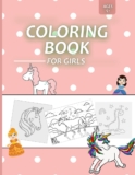 The Coloring Book for Girls: Over 25 Cute Coloring Designs Including Unicorns , Princesses, Horse, Mermaids and More