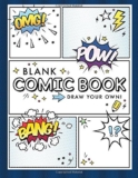 Blank Comic Book (Draw Your Own Comics): A Large Notebook and Sketchbook for Kids and Adults to Draw Comics and Journal