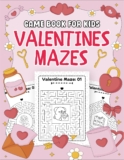 Valentines Mazes for Kids: Great Valentine’s Day Gifts for Kids Boys, Girls With Over 99 Mazes Puzzle to Boost Children’s Thinking & Brain Power (Valentines Gifts For Kids 8-12)